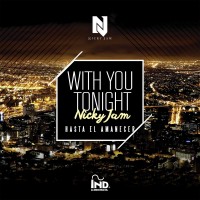 Purchase Nicky Jam - With You Tonight (Hasta El Amanecer) (CDS)
