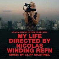 Purchase Cliff Martinez - My Life Directed By Nicolas Winding Refn OST