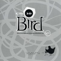 Purchase Charlie Parker - Bird: The Complete Charlie Parker On Verve CD10