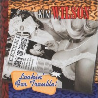 Purchase Kim Wilson - Lookin' For Trouble!