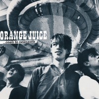Purchase Orange Juice - Coals To Newcastle CD1