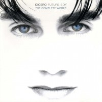 Purchase Cicero - Future Boy: The Complete Works CD1