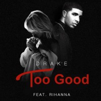 Purchase Drake - Too Good (Feat. Rihanna) (CDS)