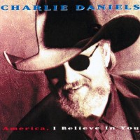 Purchase Charlie Daniels Band - America, I Believe In You