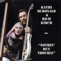 Buy Kathi McDonald & Rich Kirch - Nothin' But Trouble Mp3 Download