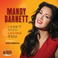 Buy Mandy Barnett - I Can't Stop Loving You: The Songs Of Don Gibson Mp3 Download