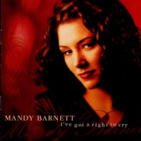 Purchase Mandy Barnett - I've Got A Right To Cry