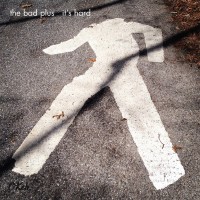 Purchase The Bad Plus - It's Hard