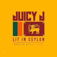 Purchase Juicy J - Lit In Ceylon