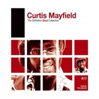 Purchase Curtis Mayfield - The Definitive Soul Collection CD1