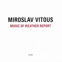 Purchase Miroslav Vitous - Music Of Weather Report