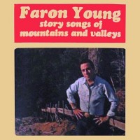 Purchase Faron Young - Story Songs Of Mountains And Valleys (Vinyl)