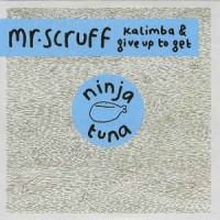 Purchase Mr. Scruff - Kalimba And Give Up To Get (MCD)