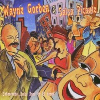 Purchase Wayne Gorbea - Saboreando Salsa Dura En El Bronx (With Salsa Picante)