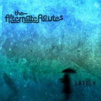 Purchase The Alternate Routes - Lately