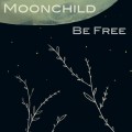 Buy Moonchild - Be Free Mp3 Download