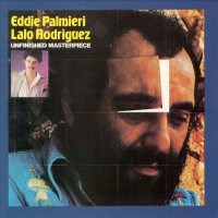Purchase Eddie Palmieri - Unfinished Masterpiece (Reissued 1990) (With Lalo Rodriguez)