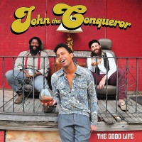 Purchase John The Conqueror - The Good Life (Vinyl)