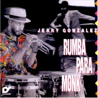 Purchase Jerry Gonzalez - Rumba Para Monk (Vinyl)