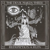 Purchase The Devil Makes Three - Redemption & Ruin