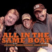 Purchase Joe Diffie, Sammy Kershaw & Aaron Tippin - All In The Same Boat