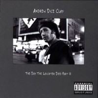 Purchase Andrew Dice Clay - The Day Laughter Died Part II