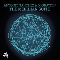 Purchase Antonio Sanchez & Migration - The Meridian Suite