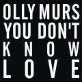 Buy Olly Murs - You Don't Know Love (CDS) Mp3 Download