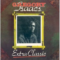 Purchase Gregory Isaacs - Extra Classic (Reissued 2005)
