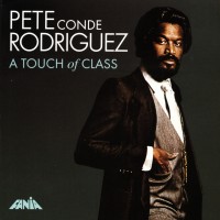Purchase Pete ''El Conde'' Rodriguez - A Touch Of Class (Vinyl)