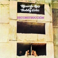 Purchase Ricardo Ray & Bobby Cruz - Reconstrucción (Vinyl)