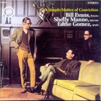 Purchase Bill Evans - A Simple Matter Of Conviction (With Shelly Manne & Eddie Gomez)