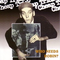 Purchase Cheap Trick - Who Needs Robin?