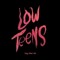 Purchase Every Time I Die - Low Teens (Deluxe Edition)