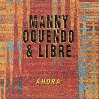 Purchase Manny Oquendo & Libre - Ahora (Reissued 1999)