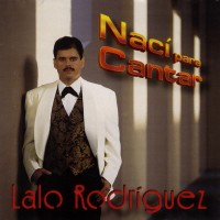 Purchase Lalo Rodriguez - Naci Para Cantar