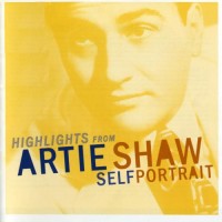 Purchase Artie Shaw - Highlights From Self Portrait
