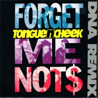 Purchase Tongue N Cheek - Forget Me Not$ (Dna Remix) (VLS)