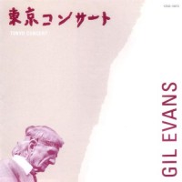 Purchase Gil Evans - Tokyo Concert (Japanese Edition)
