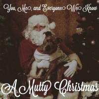 Purchase You, Me, And Everyone We Know - A Mutty Christmas