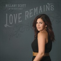 Purchase Hillary Scott & The Scott Family - Love Remains