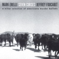 Purchase Jeffrey Foucault & Mark Erelli - Seven Curses
