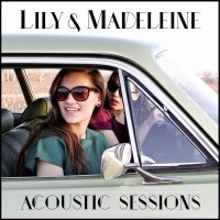 Purchase Lily & Madeleine - Lily & Madeleine (Acoustic Sessions)