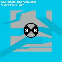 Purchase Maxime Dangles - Vortex (EP)