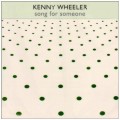 Buy Kenny Wheeler - Song For Someone (Reissued 2004) Mp3 Download