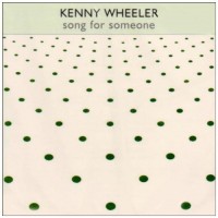 Purchase Kenny Wheeler - Song For Someone (Reissued 2004)