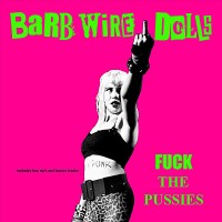 Purchase Barb Wire Dolls - Fuck The Pussies