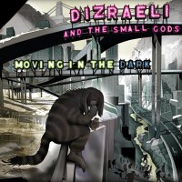 Purchase Dizraeli And The Small Gods - Moving In The Dark