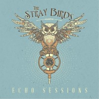 Purchase The Stray Birds - Echo Sessions (EP)