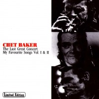 Purchase Chet Baker - The Last Great Concert - My Favourite Songs Vol. 2